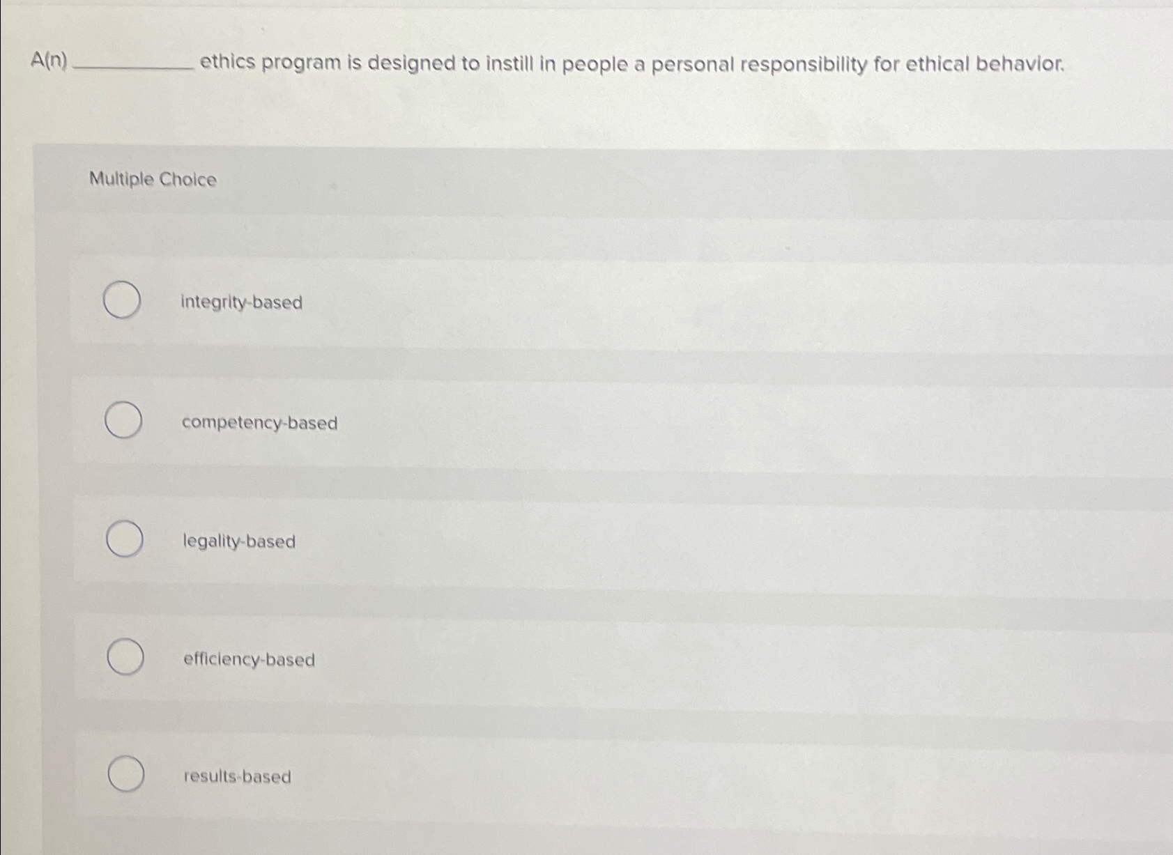  A(n) ethics program is designed to instill in people a personal