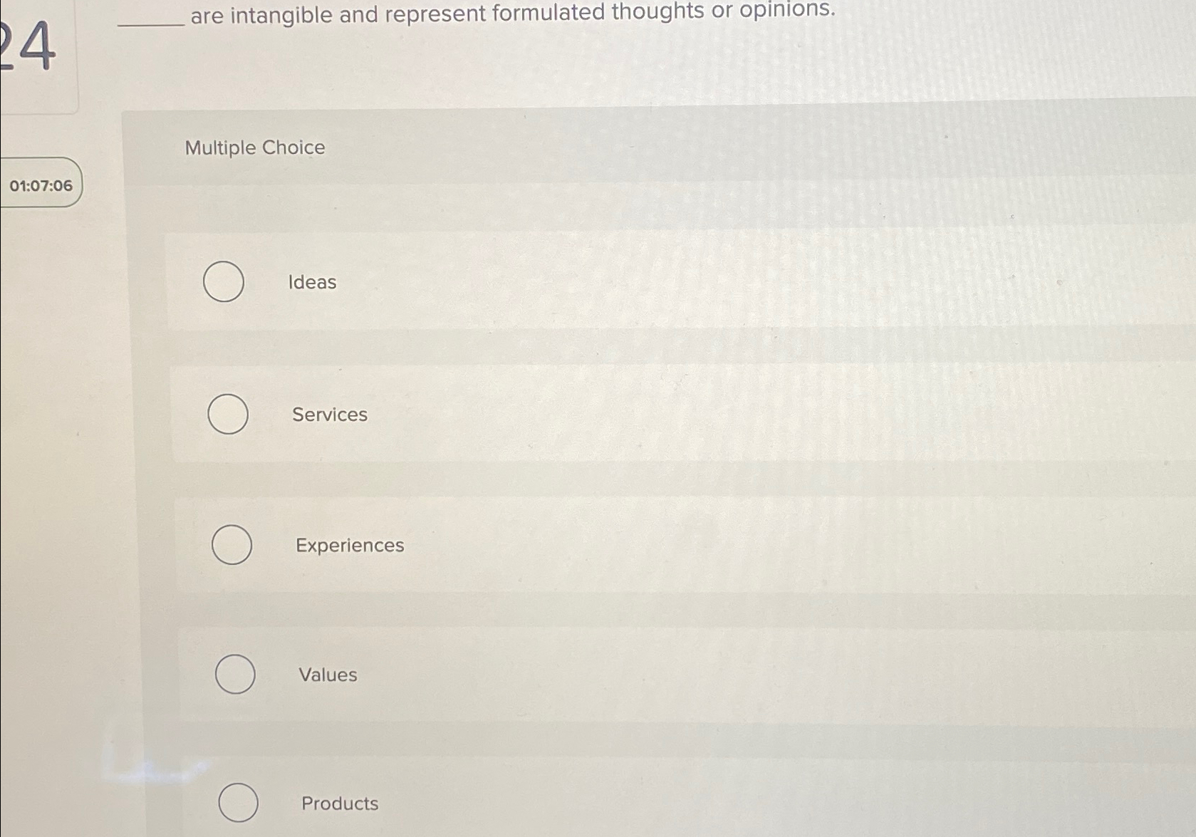  4 are intangible and represent formulated thoughts or opinions. Multiple Choice