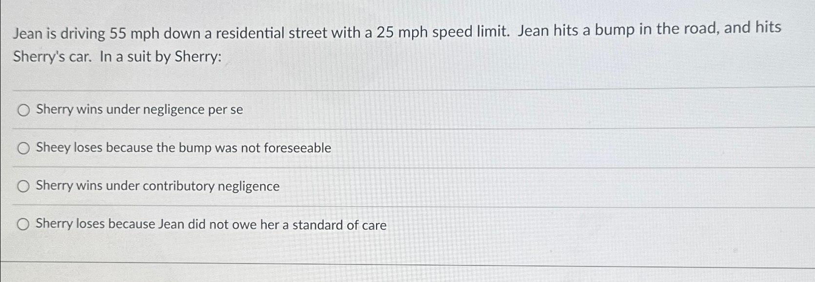  Jean is driving 55mph down a residential street with a 25mph