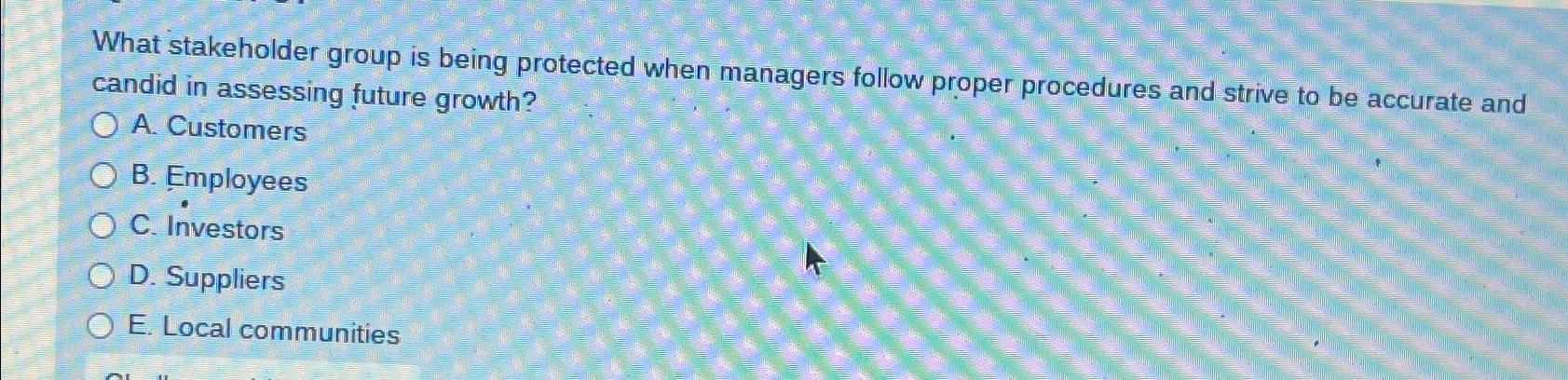  What stakeholder group is being protected when managers follow proper procedures