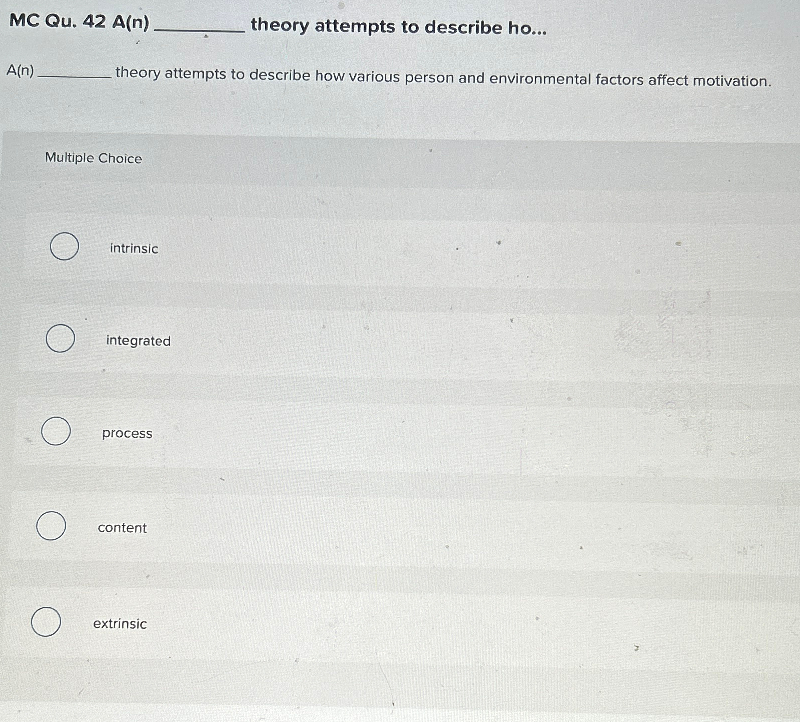  MCQu.42A(n) theory attempts to describe ho... A(n) theory attempts to describe