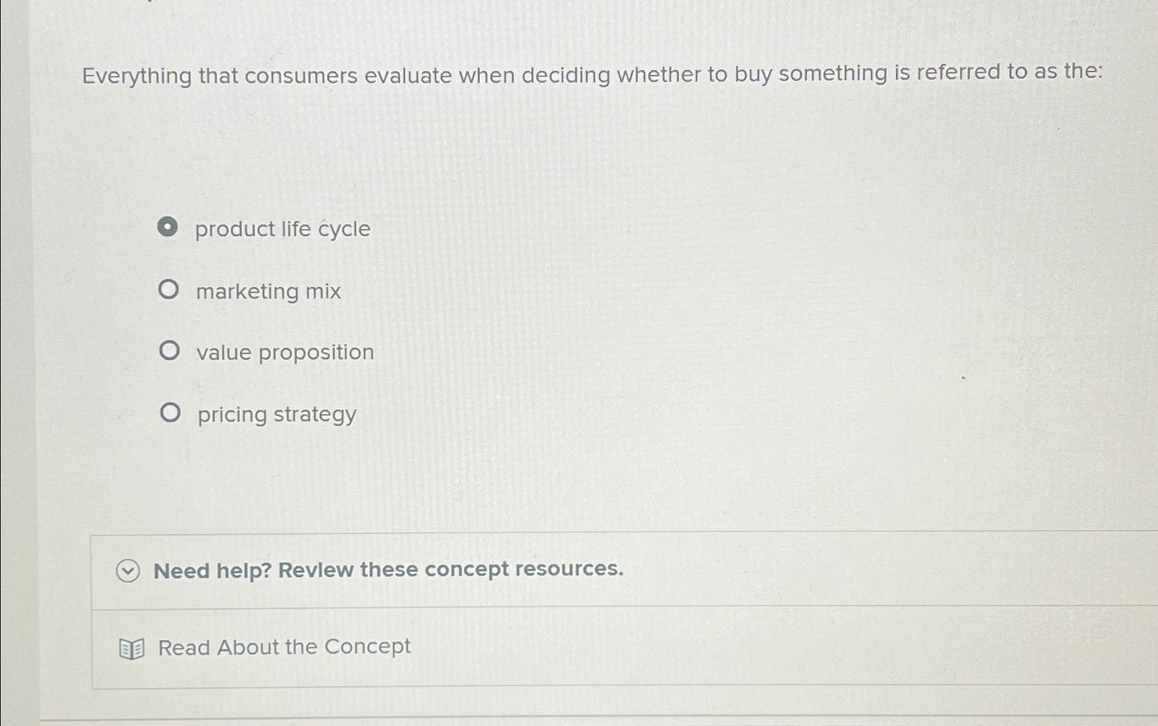  Everything that consumers evaluate when deciding whether to buy something is