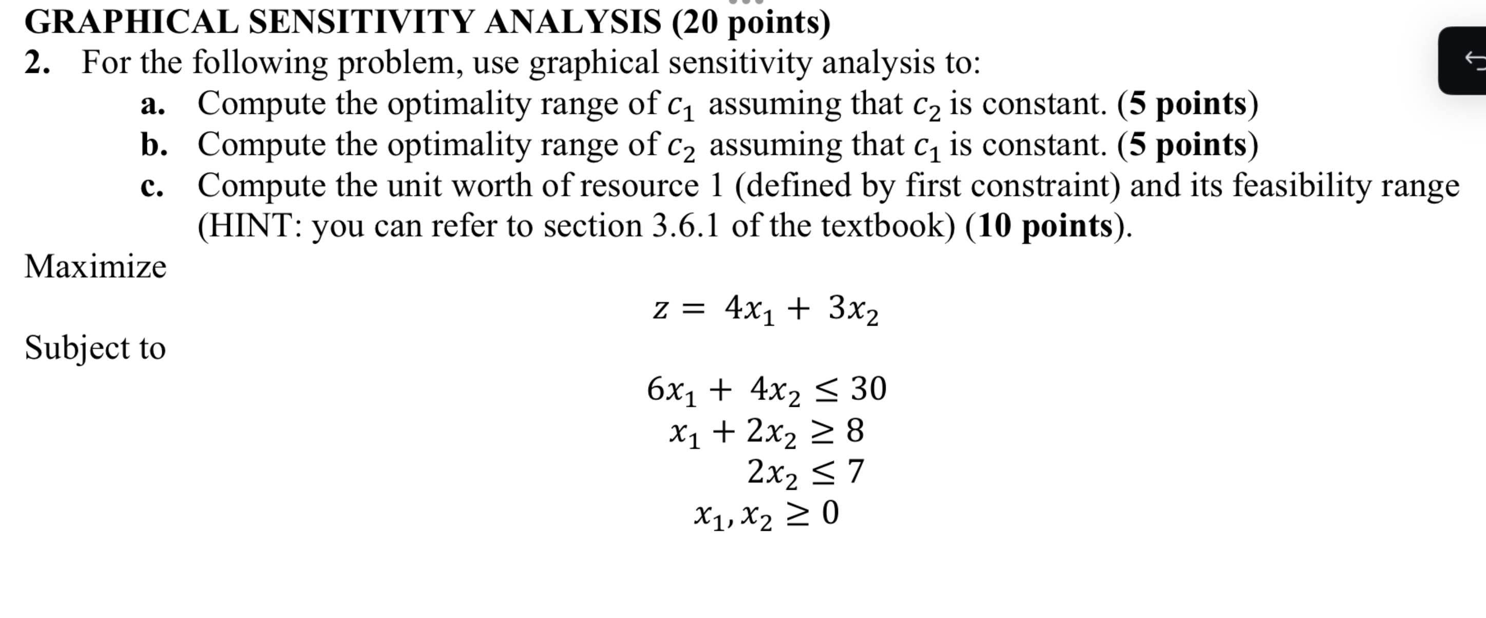  GRAPHICAL SENSITIVITY ANALYSIS (20 points) For the following problem, use graphical