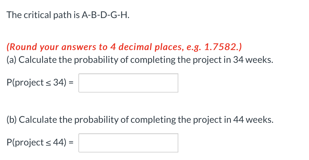 4 decimal places, e.g. 1.7582.) (a) Calculate the probability of completing the