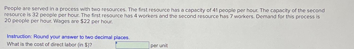  People are served in a process with two resources. The first