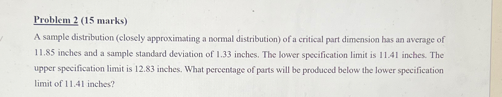  Problem 2(15 marks) A sample distribution (closely approximating a normal distribution)