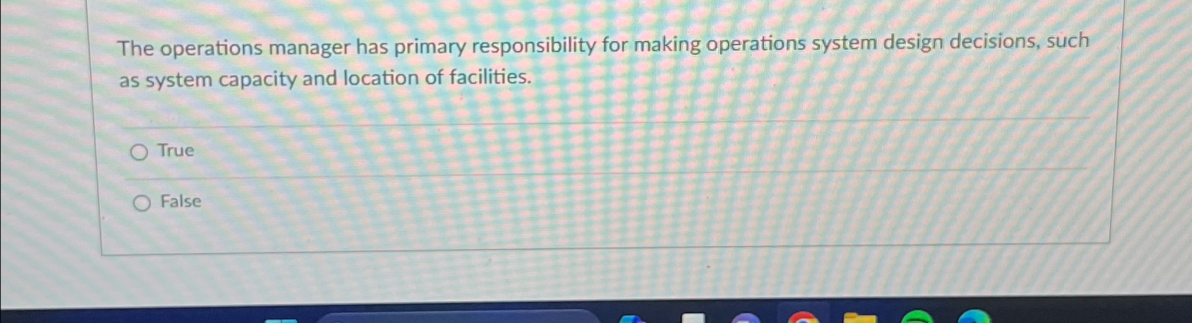 The operations manager has primary responsibility for making operations system design
