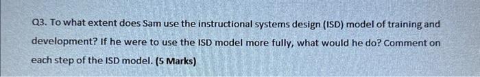  Q3. To what extent does Sam use the instructional systems design