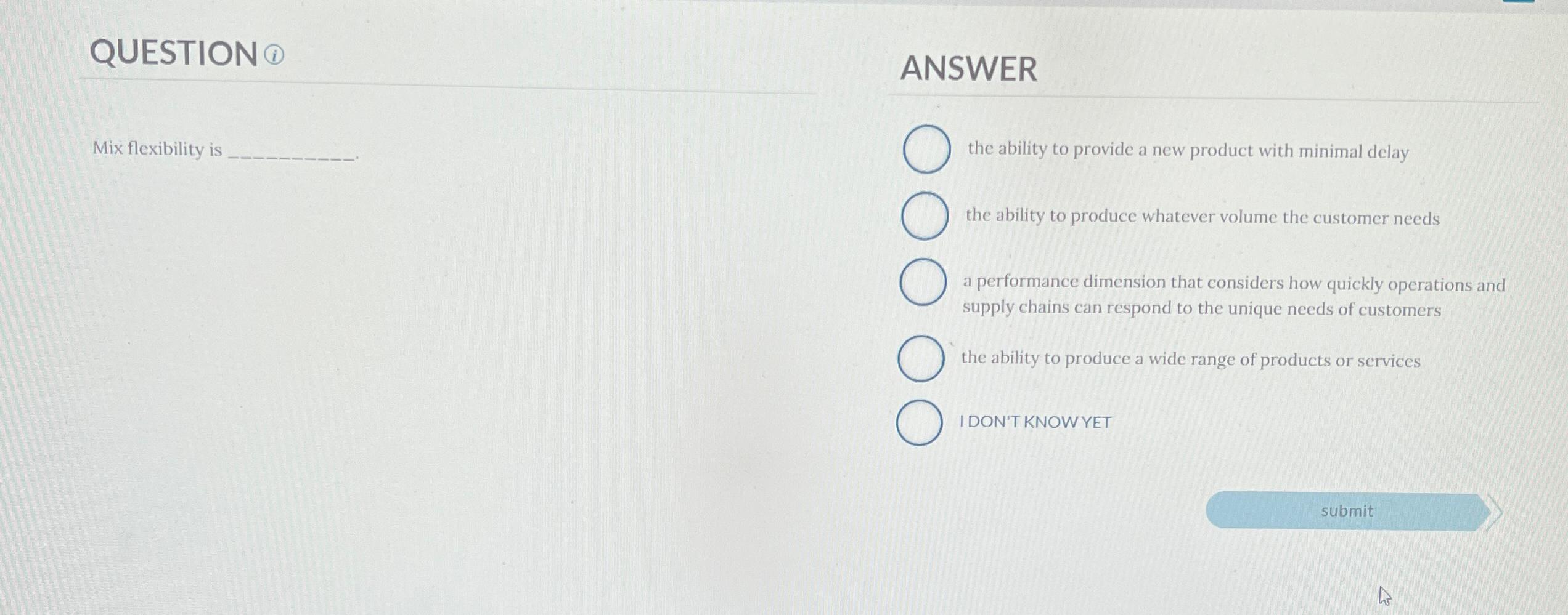  QUESTION (i) ANSWER Mix flexibility is the ability to provide a