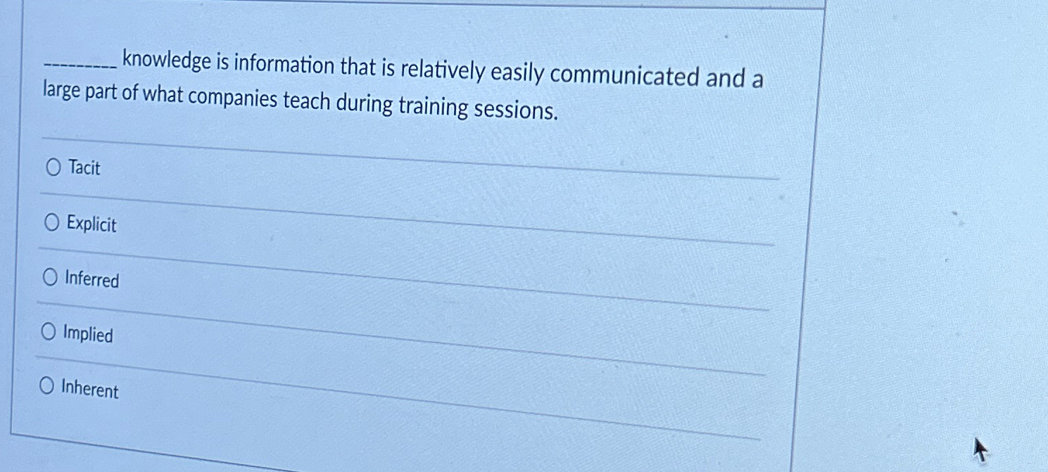  knowledge is information that is relatively easily communicated and a large