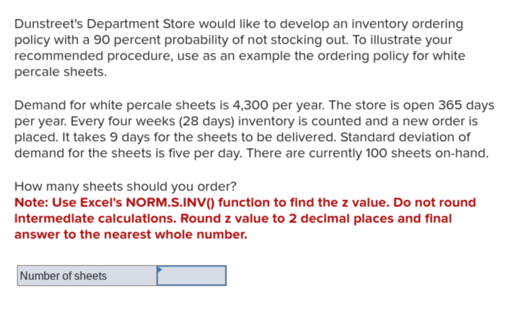  Dunstreet's Department Store would like to develop an inventory ordering policy