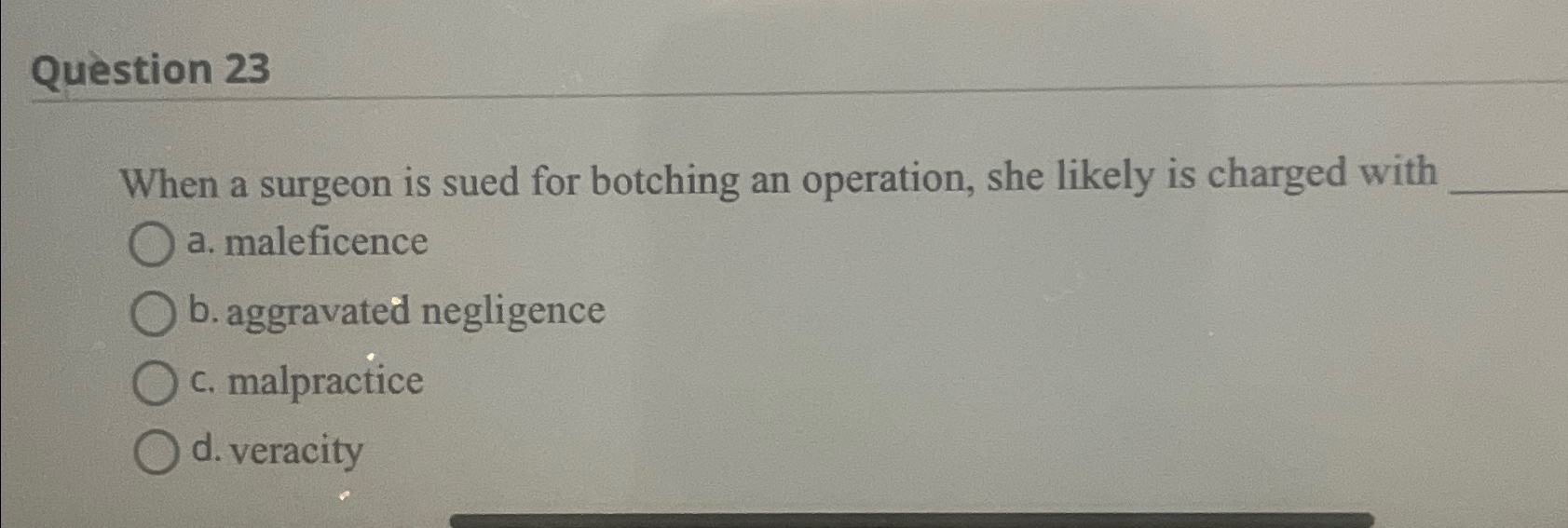  Question 23 When a surgeon is sued for botching an operation,