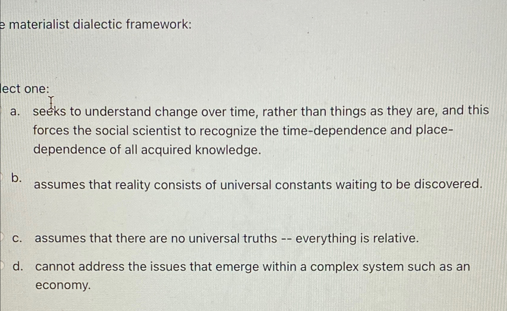  materialist dialectic framework: ect one: a. seeks to understand change over