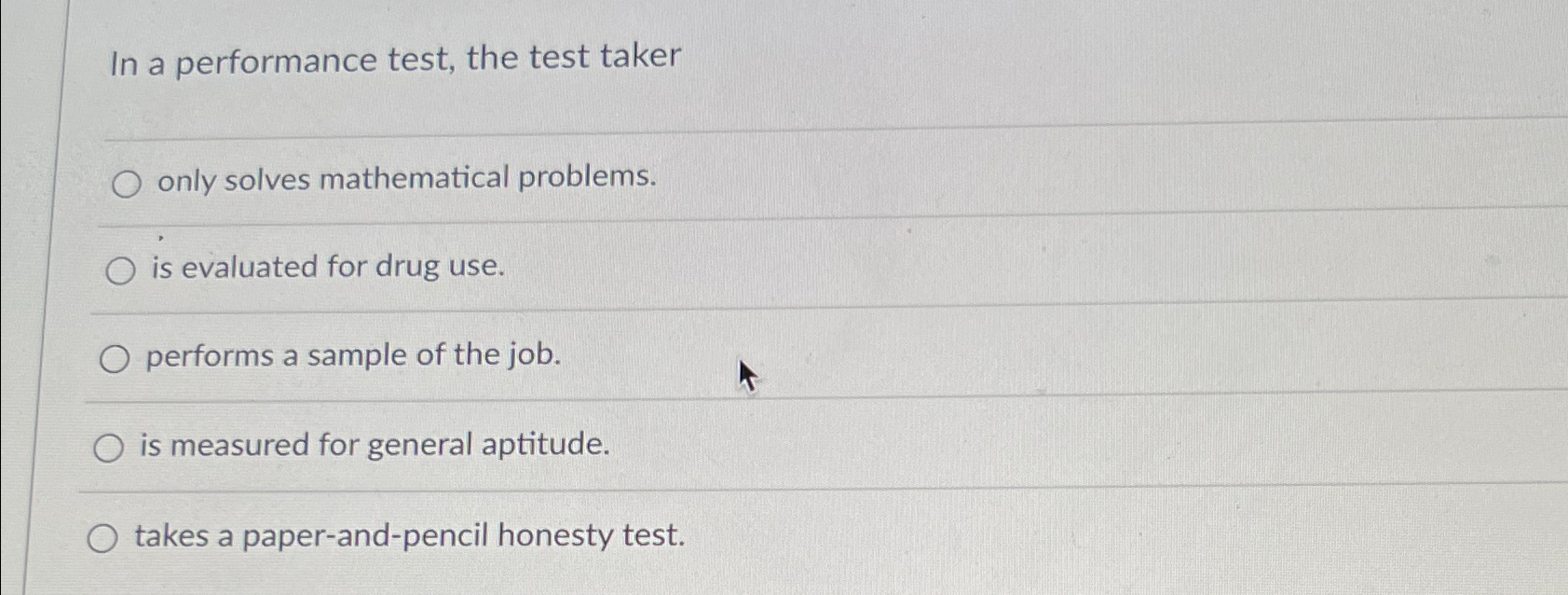  In a performance test, the test taker only solves mathematical problems.