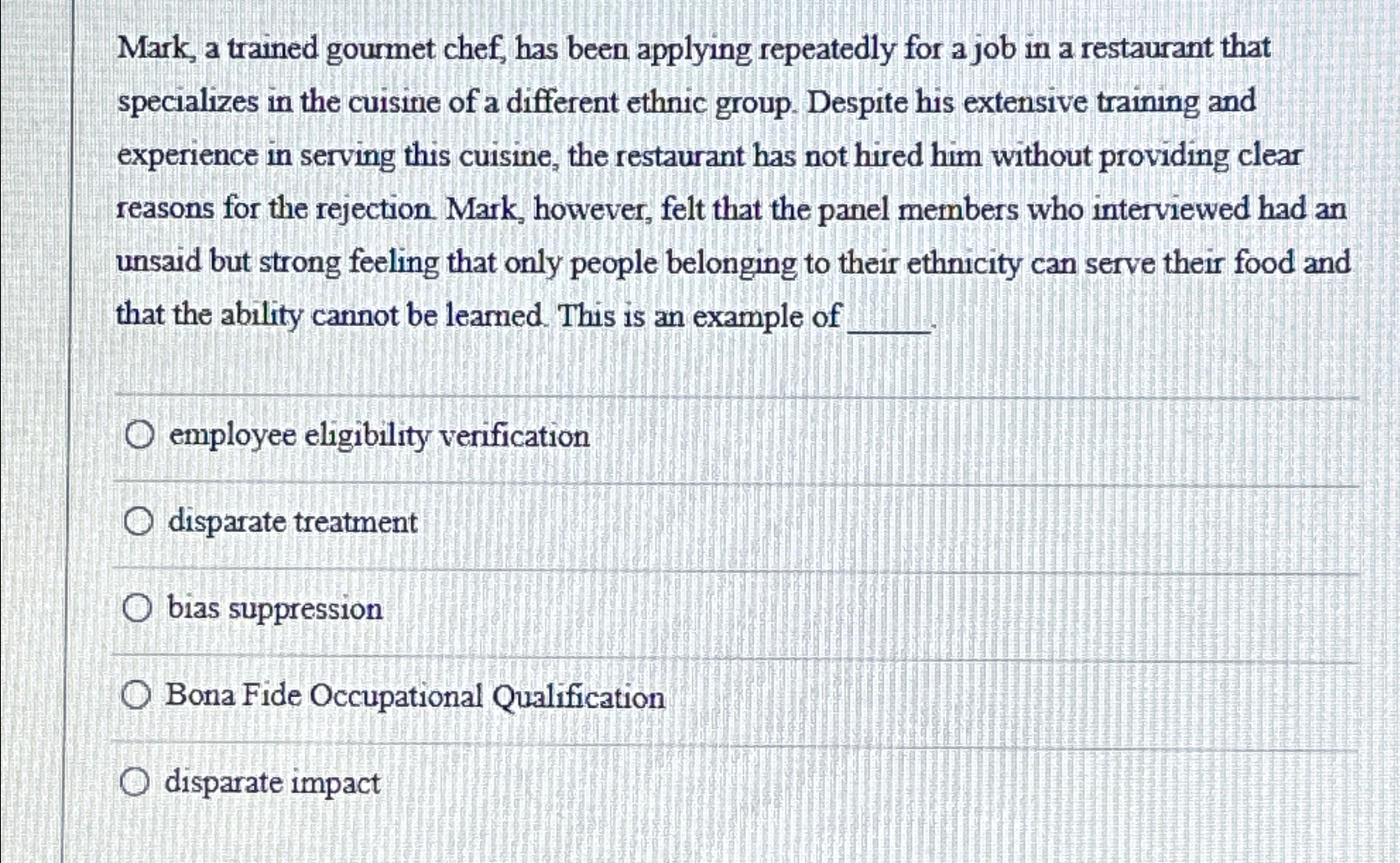  Mark, a trained gourmet chef, has been applying repeatedly for a