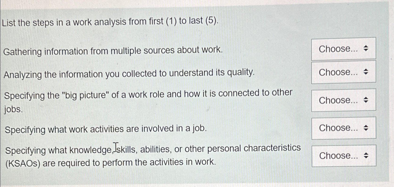  List the steps in a work analysis from first (1) to