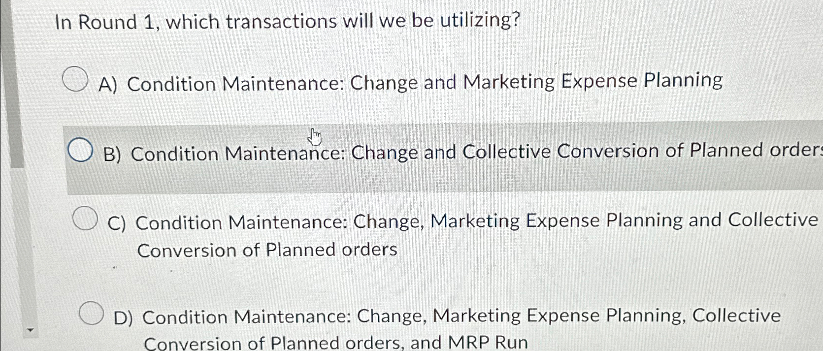  In Round 1, which transactions will we be utilizing? A) Condition