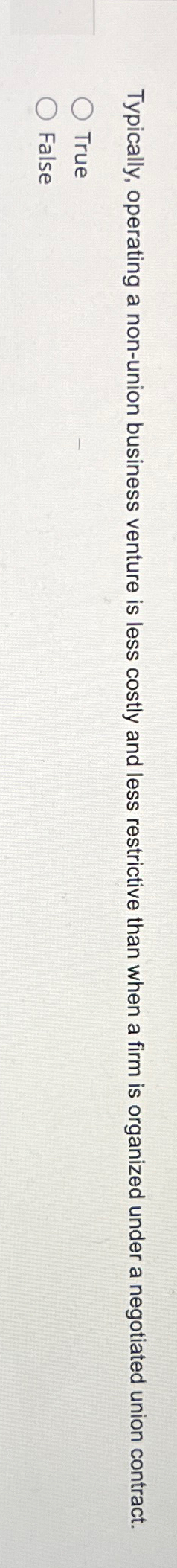  Typically, operating a non-union business venture is less costly and less