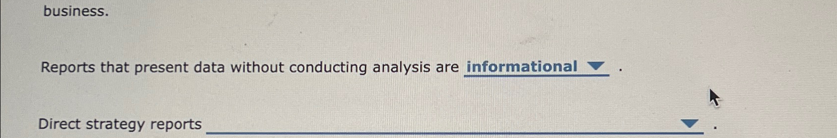  Reports that present data without conducting analysis are informational grad. Direct