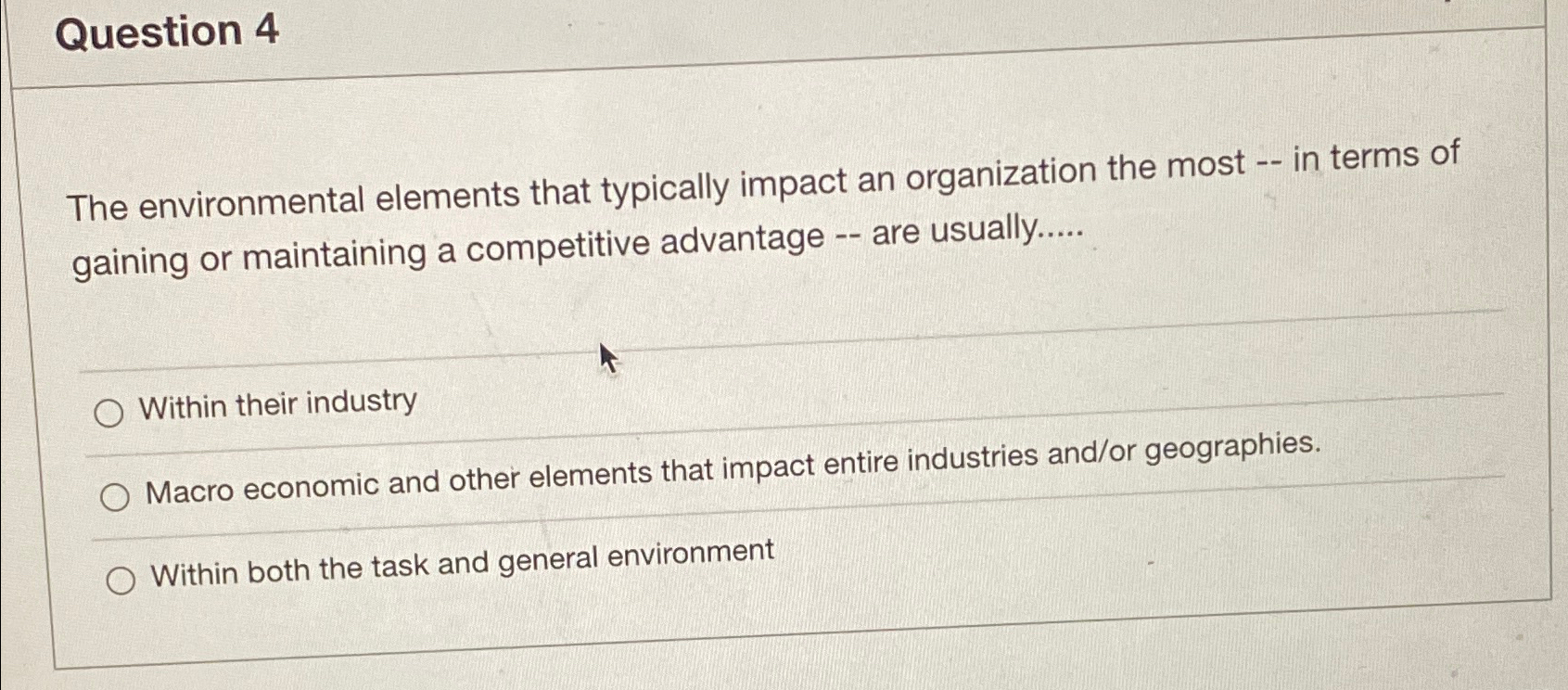  Question 4 The environmental elements that typically impact an organization the