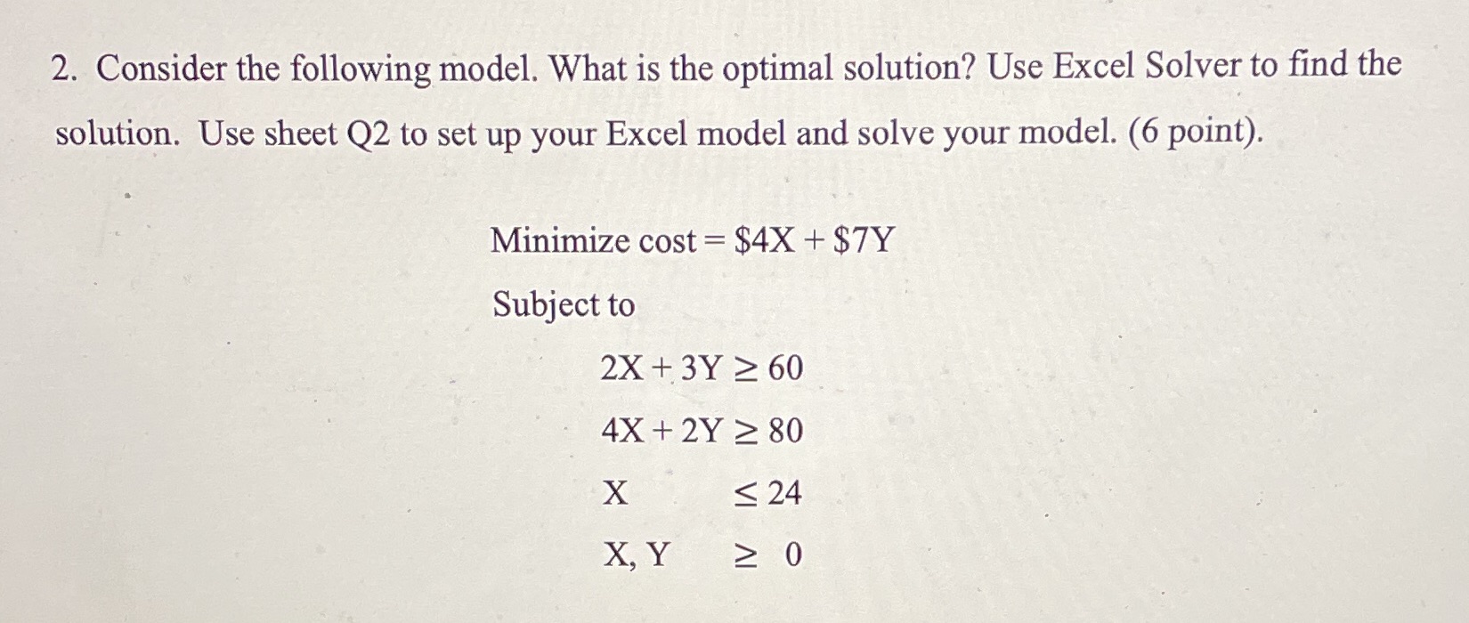  2. Consider the following model. What is the optimal solution? Use