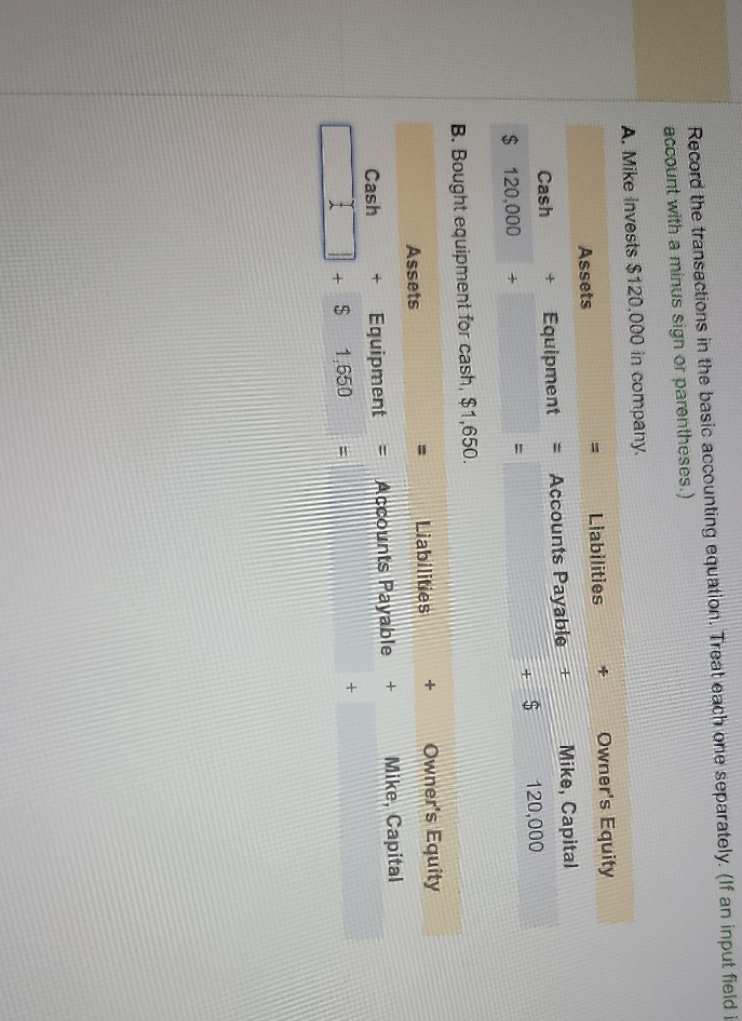  Record the transactions in the basic accounting equation. Treat each one