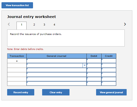 issuance of purchase orders. Note: Enter debits before credits. Transaction General Journal