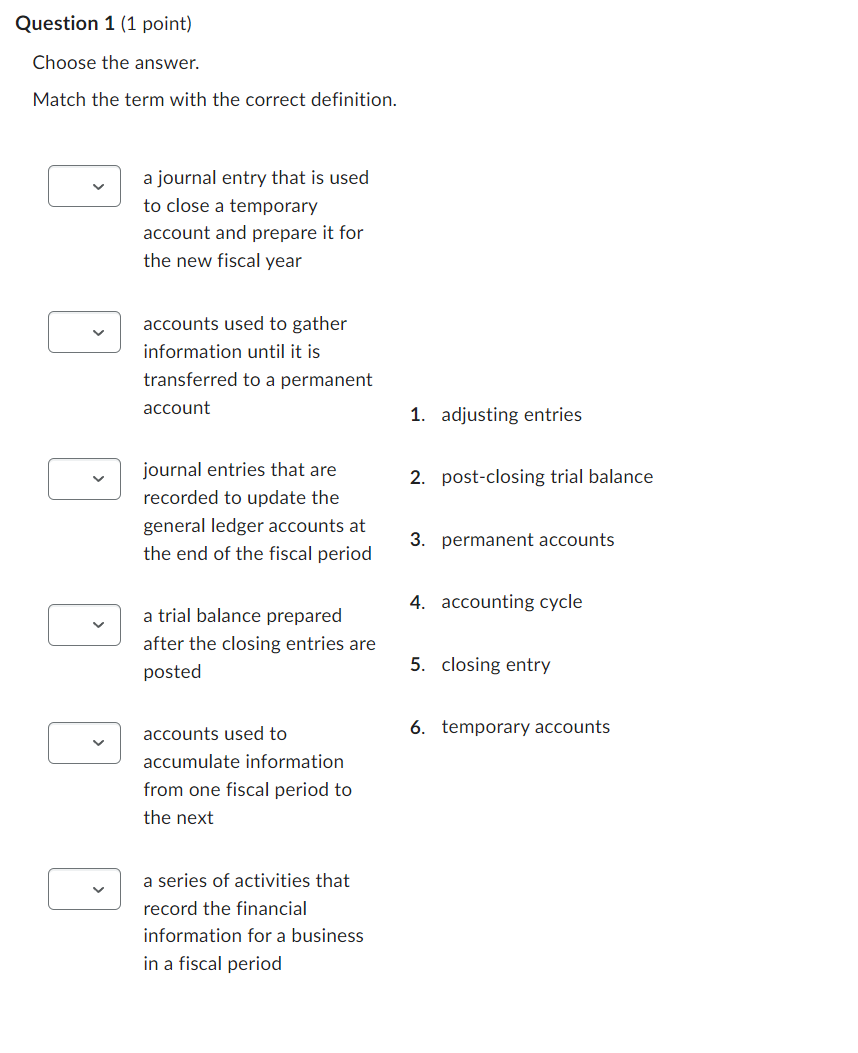 13.04 Question 1 (1 point) Choose the answer. Match the term with
