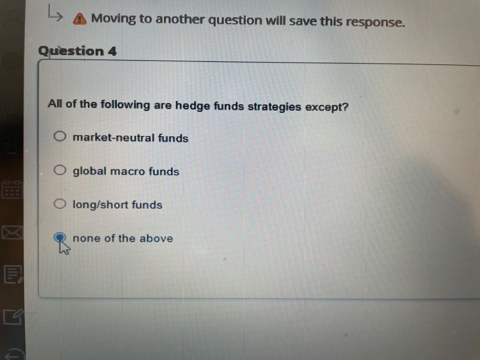 another question will save this response. Question 2 Which of the following