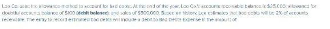 Loo Co. uses the allowance method to account for bad debts.