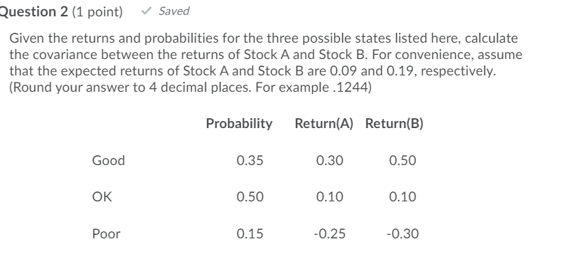 Question 2 {1 point) I Saved Given the returns and probabilities