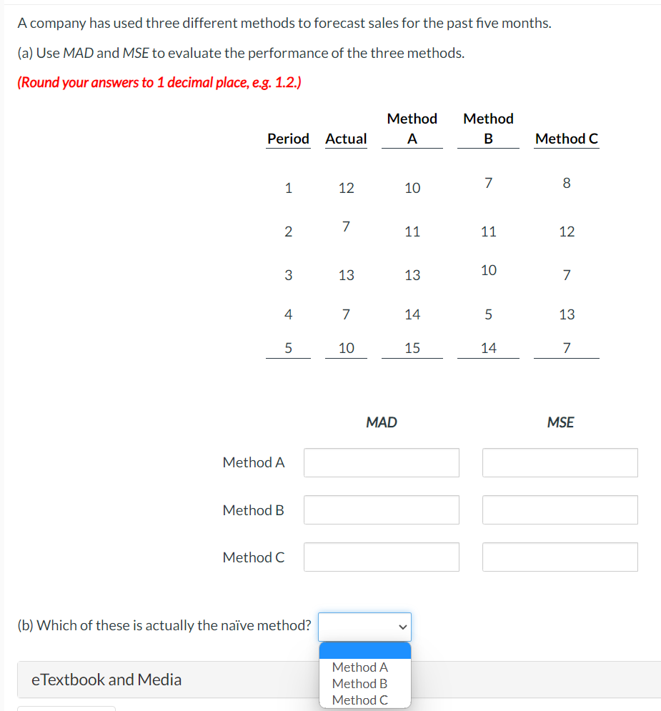 13.) A company has used three different methods to forecast sales for