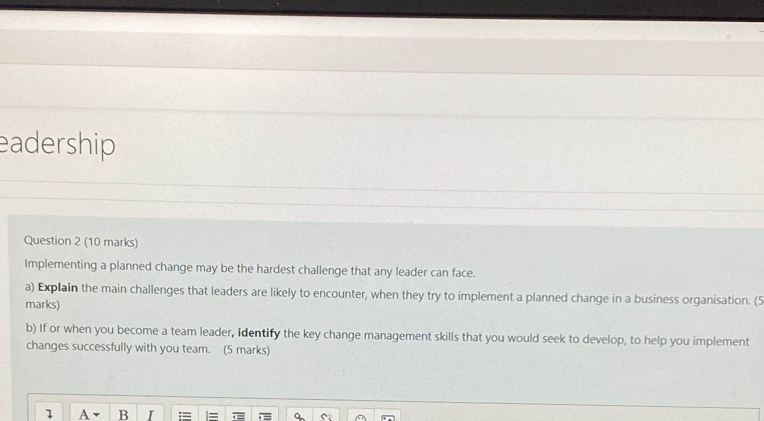  eadership Question 2 (10 marks) Implementing a planned change may be