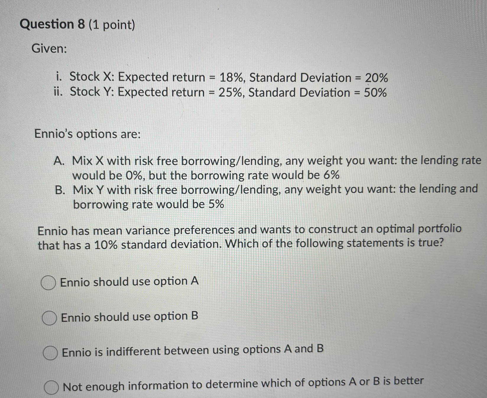  Question 8 (1 point) Given: i. Stock X: Expected return =