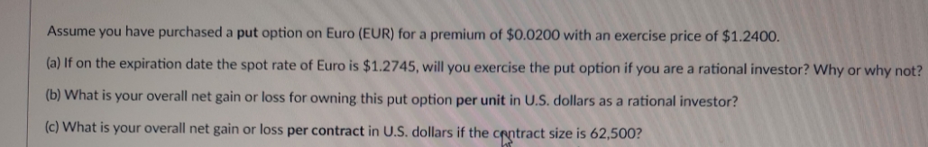 please include the calculations step by step Assume you have purchased a