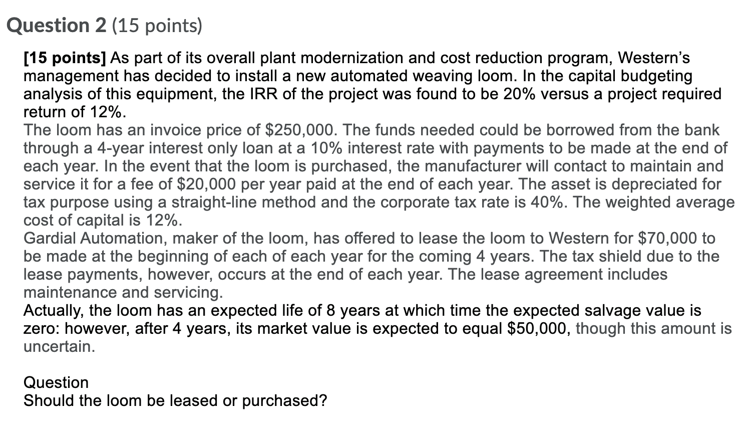 Please provide answer to the problem below. Question 2 (15 points) [15