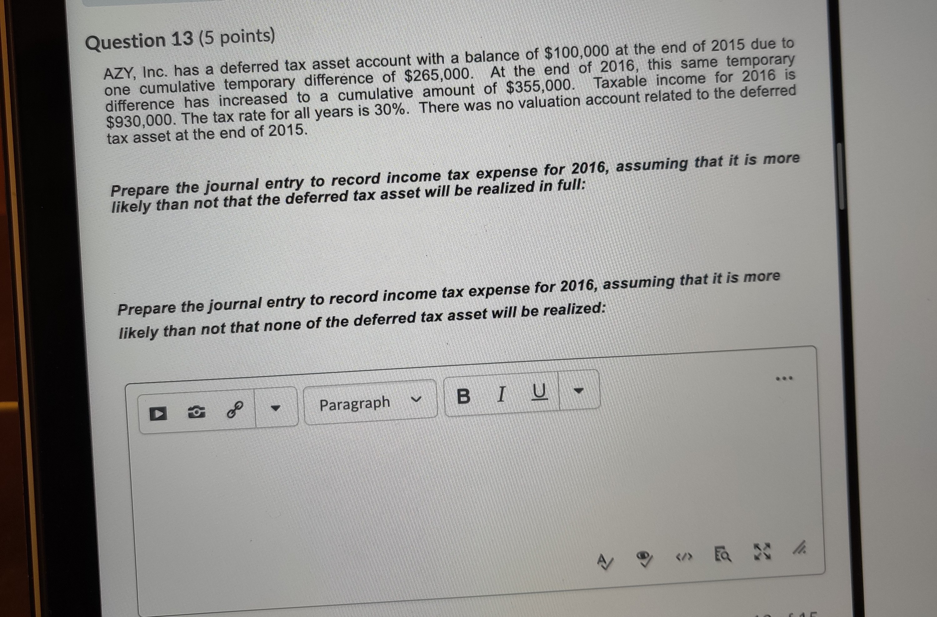 show your work Question 13 (5 points) AZY, Inc. has a deferred