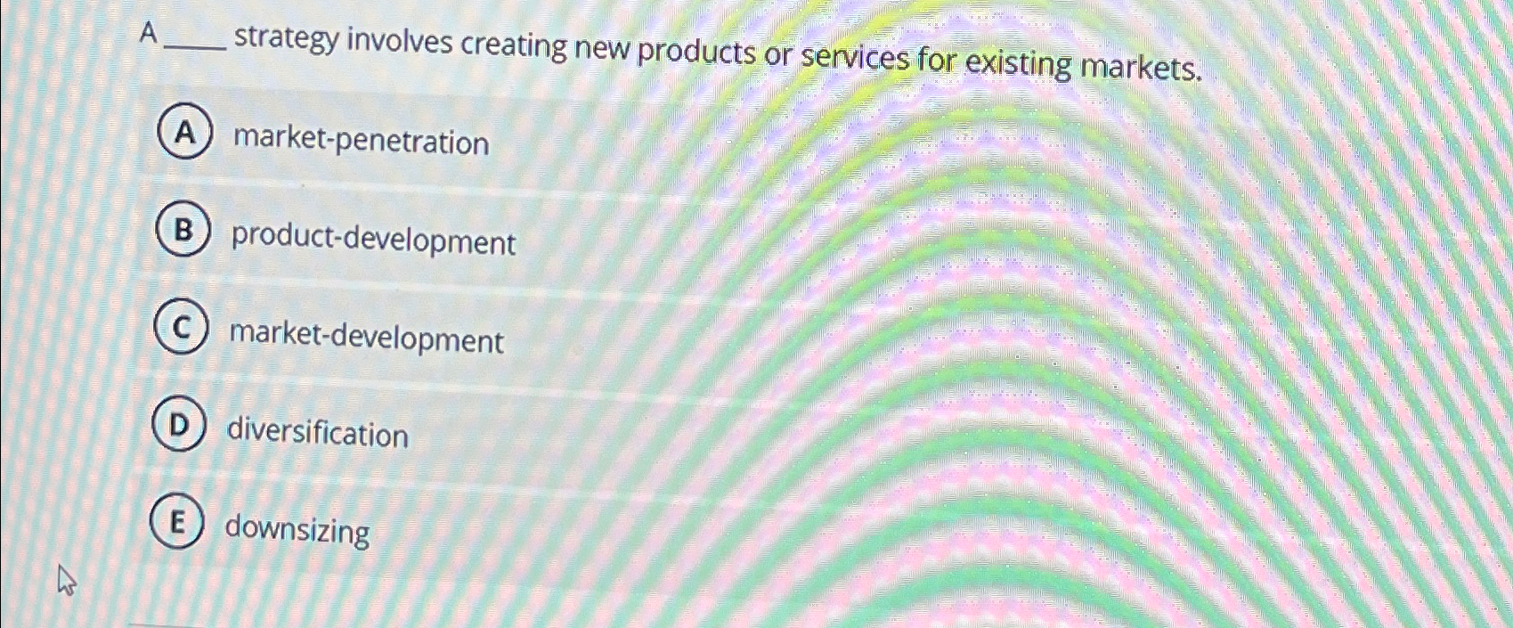  A strategy involves creating new products or services for existing markets.