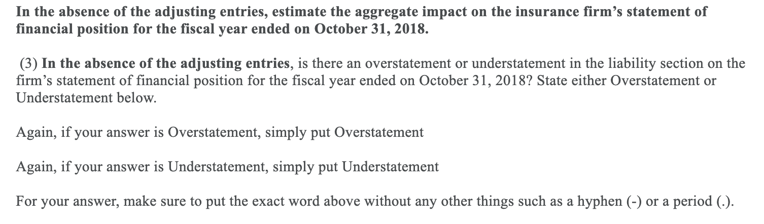 the annual period ended on October 31, 2018. No adjusting entries have
