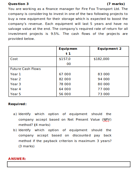 Attached is the question: Question 3 (7 marks) You are working as