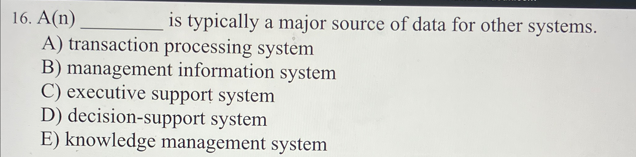  A(n) is typically a major source of data for other systems.