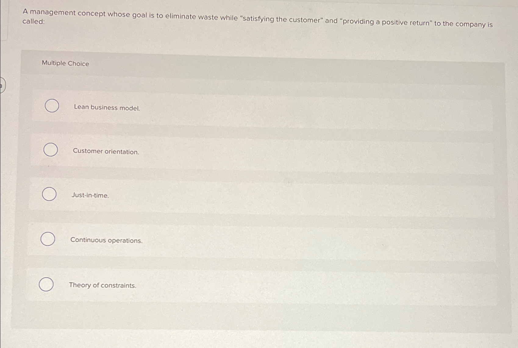  A management concept whose goal is to eliminate waste while "satisfying