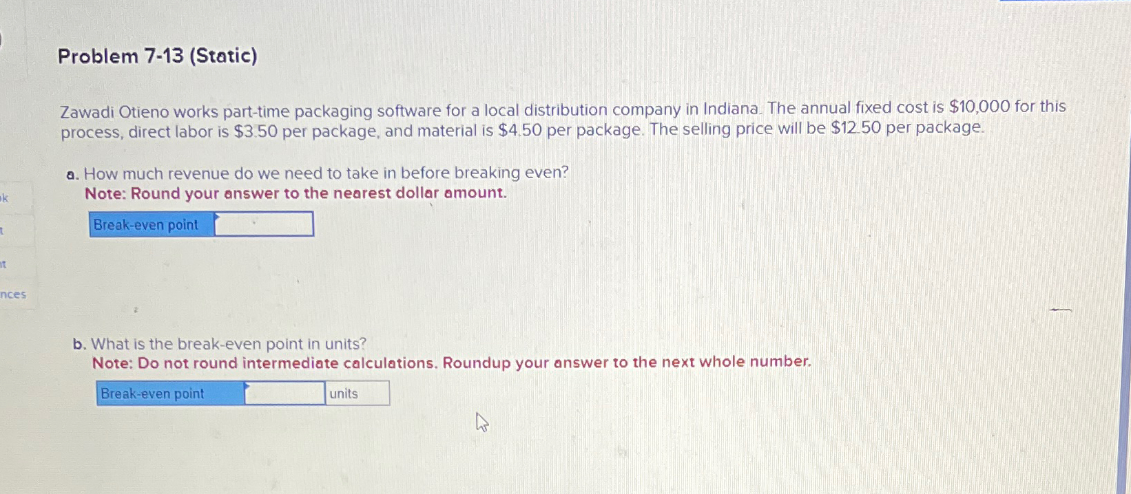  Problem 7-13(Static) Zawadi Otieno works part-time packaging software for a local