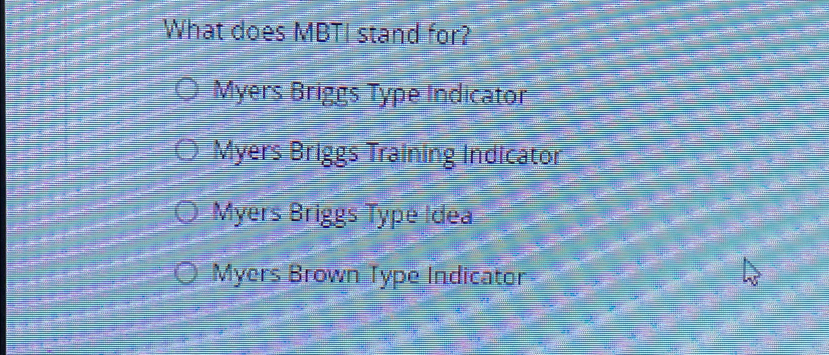  What does MDT stand for? Q Myers Briges Type indicator Nyers