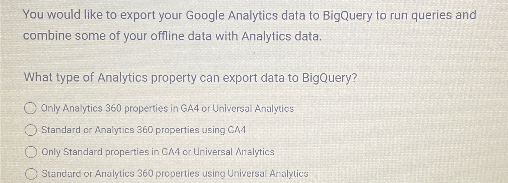  You would like to export your Google Analytics data to BigQuery