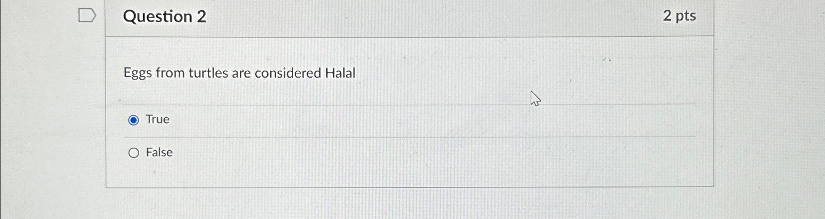  Question 2 2pts Eggs from turtles are considered Halal True False
