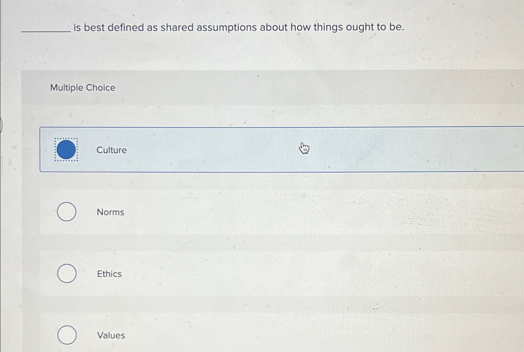  is best defined as shared assumptions about how things ought to