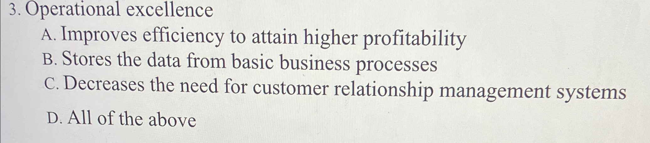  Operational excellence A. Improves efficiency to attain higher profitability B. Stores