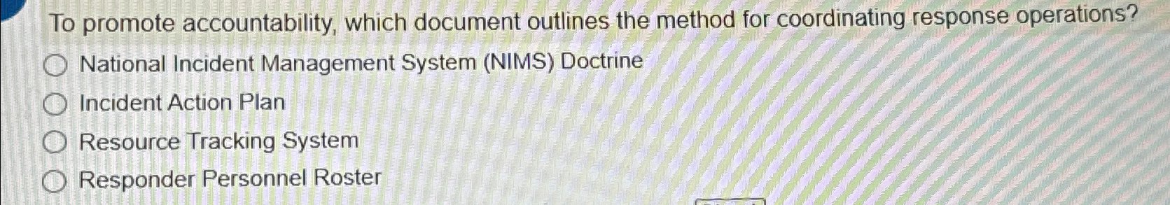  To promote accountability, which document outlines the method for coordinating response