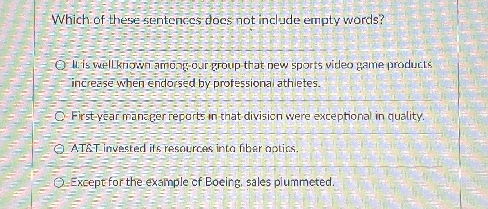  Which of these sentences does not include empty words? It is